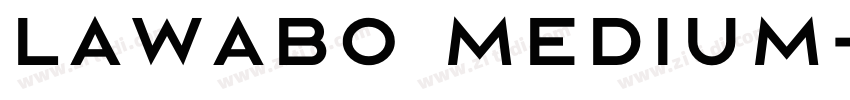 Lawabo Medium字体转换 Lawabo Medium字体转换